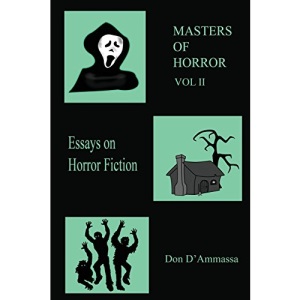Masters of Horror: Volume Two: More Essays on Horror Fiction: Volume 2