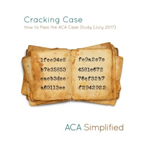 Cracking Case - How to Pass the ACA Case Study (July 2017)