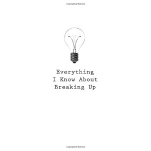 Everything I Know About Breaking Up: Volume 13
