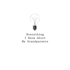 Everything I Know About My Grandparents: Volume 63