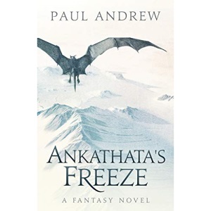 Ankathata's Freeze: Frahn, a simple troll lad, embarks upon a harrowing quest to slay the evil witch Ankathata and bring salvation to his people. A sweeping high fantasy.: Volume 1 (Warlocked)