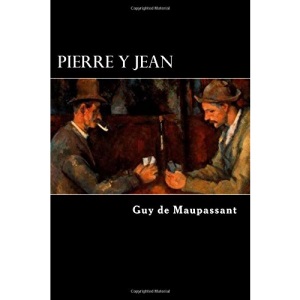 Pierre y Jean (French Edition)