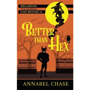 Better Than Hex: Volume 5 (Spellbound Paranormal Cozy Mystery)