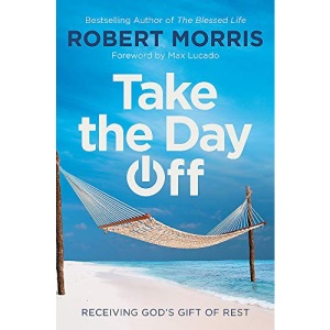 Take the Day Off: Receiving God's Gift of Rest