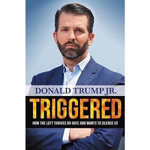 Triggered: How the Left Thrives on Hate and Wants to Silence Us