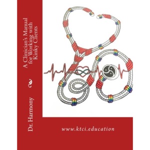 A Clinician's Manual for Working with Kinky Clients