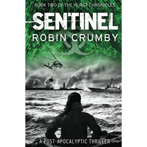 Sentinel: A Post-Apocalyptic Thriller: Volume 2 (The Hurst Chronicles)