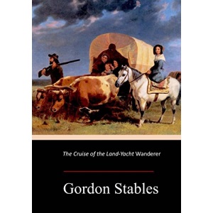 The Cruise of the Land-Yacht Wanderer