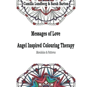 Messages of Love Angel Inspired Colouring Therapy: Mandalas & Patterns: Volume 2