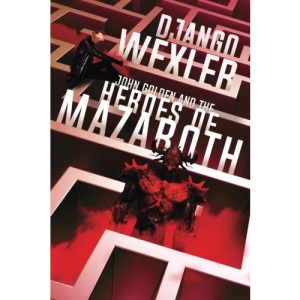 John Golden and the Heroes of Mazaroth: Volume 2