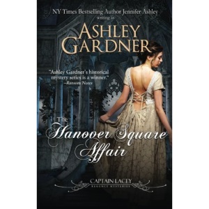 The Hanover Square Affair: Volume 1 (Captain Lacey Regency Mysteries)