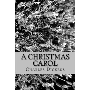 A Christmas Carol by Charles Dickens