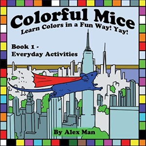 Colorful Mice Learn Colors in a Fun Way! yay! Everyday Activities: Volume 1