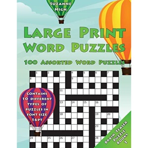 Large Print Word Puzzles: 100 Assorted Word Puzzles: Contains 10 Different Types of Puzzles in Font Size 16pt (UK Edition): Volume 1 (LARGE PRINT Brain Teaser Puzzle Books)
