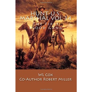 Hunt-U.S. Marshal Vol 34: The First Blood Gang: Volume 34