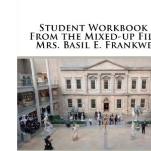 Student Workbook for From the Mixed-up Files of Mrs. Basil E. Frankweiler: Lessons on Demand