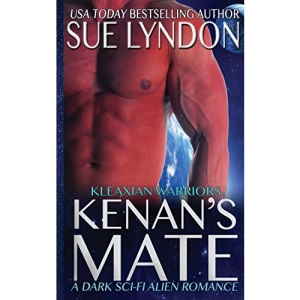 Kenan's Mate: A Dark Sci-Fi Alien Romance: Volume 1 (Kleaxian Warriors)