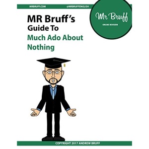 Mr Bruff's Guide to 'Much Ado About Nothing'