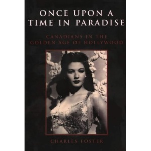 Once Upon a Time in Paradise: Canadians in the Golden Age of Hollywood