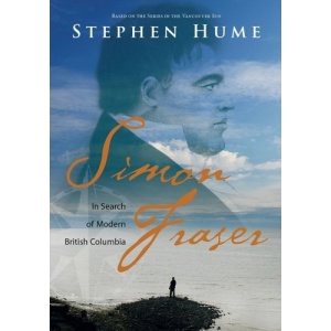 Simon Fraser: In Search of Modern British Columbia