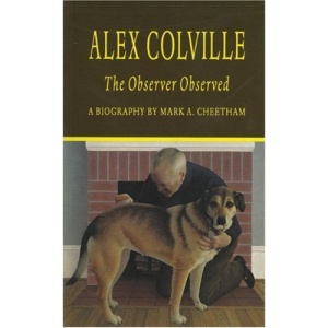 Alex Colville: The Observer Observed (Canadian Biography)