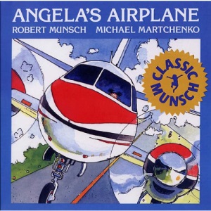 Angela's Airplane (Munsch for Kids)