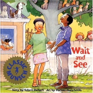Wait and See (Munsch for Kids)