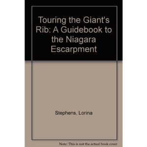 Touring the Giant's Rib: A Guidebook to the Niagara Escarpment