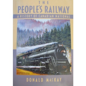 The People's Railway: History of Canadian National