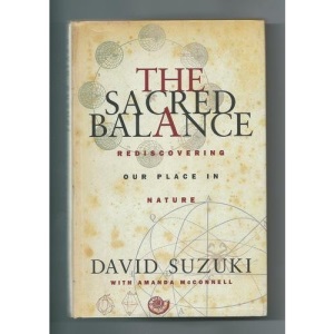 The Sacred Balance : Rediscovering Our Place in Nature