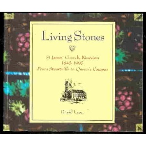 Living Stones: St. James Church Kingston 1845-1995: From Stuartville to Queen's Campus
