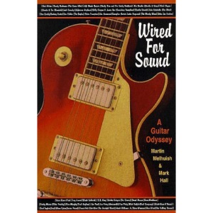 Wired for Sound: A Guitar Odyssey