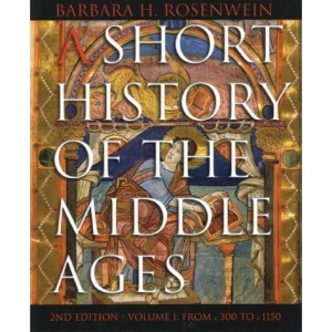 A Short History of the Middle Ages, Volume I: From c.300 to c.1150