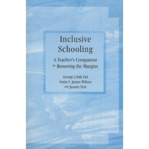 Inclusive Schooling: A Teacher's Companion to Removing the Margins