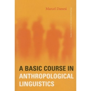 Basic Course in Anthropological Linguistics (Studies in Linguistic and Cultural Anthropology)