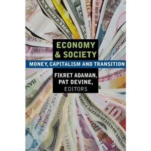 Economy and Society: Money, Capitalism and Transition (Critical Perspectives on Historic Issues (Paperback))