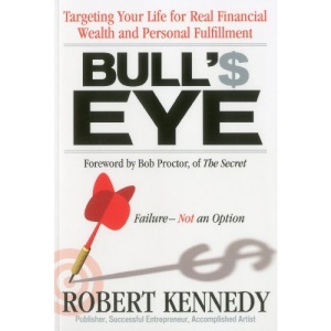 Bull's Eye: Leading a Purpose-Driven Life Filled with Success, Health, Wealth & Happiness