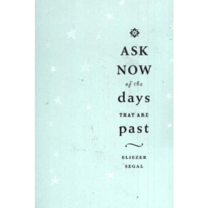 Ask Now of the Days That are Past