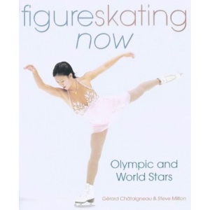 Figure Skating Now: Olympic and World Champions