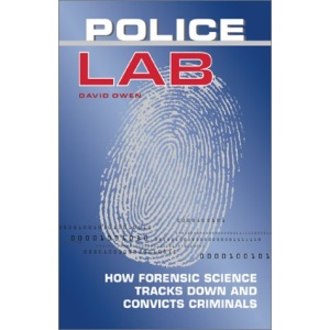 Police Lab: How Forensic Science Tracks down and Convicts Criminals