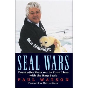 Seal Wars: Twenty-Five Years on the Front Lines with the Harp Seals