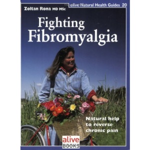 Fighting Fibromyalgia (Natural Health Guide) (Alive Natural Health Guides)