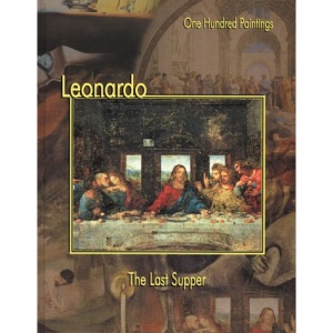 Leonardo: The Last Supper (One Hundred Paintings)
