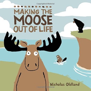 Making the Moose Out of Life (Life in the Wild)