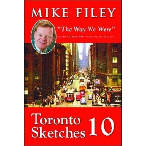 Toronto Sketches: No. 10: The Way We Were (Local History)