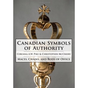 Canadian Symbols of Authority: Maces, Chains & Rods of Office