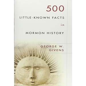 500 Little Known Facts in Mormon History