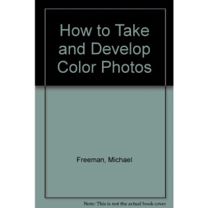 How to Take and Develop Color Photos