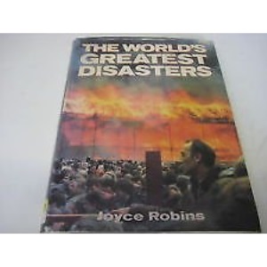 The World's Greatest Disasters