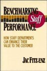 Benchmarking Staff Performance: How Staff Departments Can Enhance Their Value to the Customer (Jossey-Bass management series)